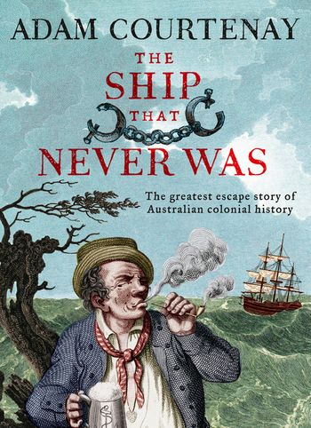 The ship that never was The greatest escape story of australia colonial history image